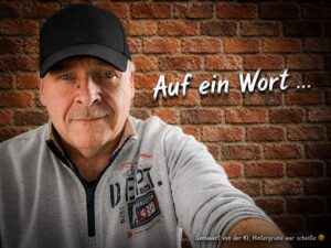 Auf ein Wort, denn Politik ist im Moment eben auch Alltag. Der Hintergrund ist KI, ich bin echt.
